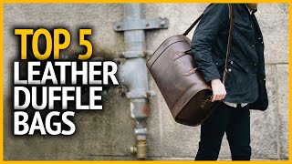 Best Leather Duffle Bags 2024  Top 5 Leather Duffle Bags for Travel [upl. by Natica]