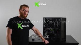 Xidax  How to Reseat or RemoveInstall your graphics card [upl. by Naeroled]