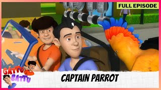 Gattu Battu  Full Episode  Captain Parrot [upl. by Tfat]