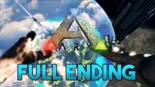 ARK Survival Evolved The Island Full Ending  Final Ascension [upl. by Bartlet]