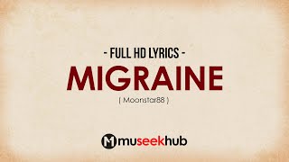 Moonstar88  Migraine HD Lyrics Video 🎵 [upl. by Einatirb]