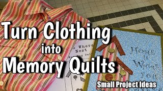 Turn Clothing into Memory Quilts  Small Quilt and Project Ideas [upl. by Em246]