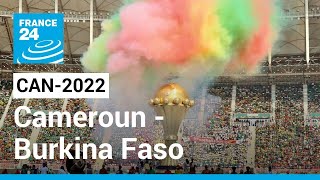 CAN2022  Cameroun  Burkina Faso premier match de la compétition • FRANCE 24 [upl. by Lashar]