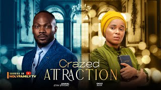 CRAZED ATTRACTION  Daniel Etim Effiong Onyii Alex 2025 Nollywood Full Movie [upl. by Prochoras]