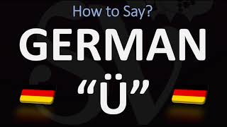 How to Pronounce Ü  The German Umlaut Ü [upl. by Accebber]