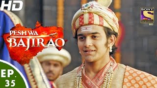 Peshwa Bajirao  पेशवा बाजीराव  Ep 35  10th Mar 2017 [upl. by Eikin383]