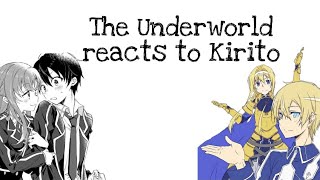 Underworld reacts to Kirito [upl. by Ecnerat]