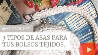 3 Tipos de ASAS para tus bolsos tejidos paso a paso [upl. by Hareema]