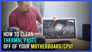 How to Clean Thermal Paste From a Motherboard [upl. by Giff]