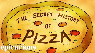 The Secret History of Pizza  Epicurious [upl. by Atram]