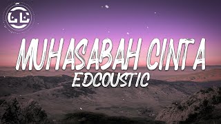 Edcoustic  Muhasabah Cinta Lyrics [upl. by Yelrahc]