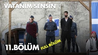 Vatanım Sensin 11 Bölüm  Full Bölüm [upl. by Sine115]