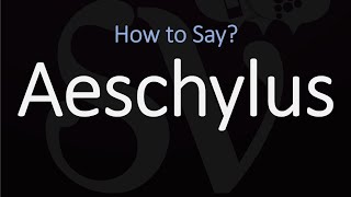 How to Pronounce Aeschylus CORRECTLY [upl. by Gorges]