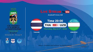 Thailand VS Uzbekistan  2025 IIHF Ice Hockey U18 World Championship Division III Group B [upl. by Anelahs]