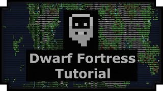 Dwarf Fortress Tutorial  Getting Started with Dwarf Fortress [upl. by Lyram438]