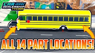 ALL 14 BUS PART LOCATIONS  Back To School Bus Event In CDT  Car Dealership Tycoon  Roblox [upl. by Airliah84]