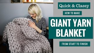 Quick and Classy How to Make a Giant Yarn Blanket from Start to Finish [upl. by Rabjohn]