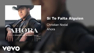 Christian Nodal  Si Te Falta Alguien Audio Oficial [upl. by Megdal]