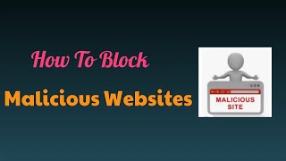 How to block malicious websites [upl. by Diraj]