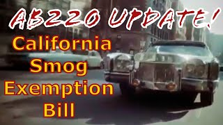 Update On AB220  California Classic Car Smog Exemption Bill [upl. by Uranie138]