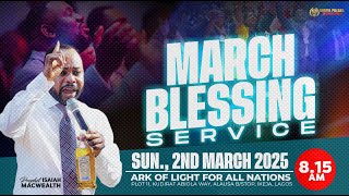 MARCH BLESSING SERVICE  Prophet Isaiah Macwealth  020325 [upl. by Hadley]