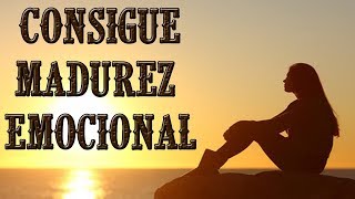 7 PASOS PARA LA MADUREZ EMOCIONAL [upl. by Arianne]