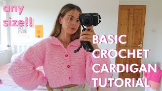 BASIC Crochet Cardigan Tutorial  Any Size  DIY [upl. by Porter]