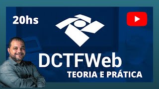 DCTFWeb  TEORIA E PRÁTICA [upl. by Elyn]