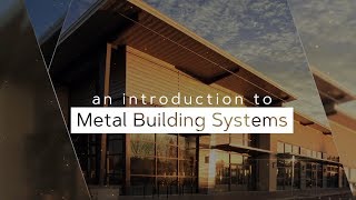 An Introduction to Metal Building Systems [upl. by Rockwell]