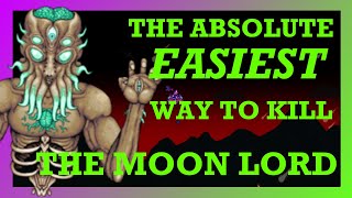 13 The ABSOLUTE EASIEST Way to Beat The Moon Lord in Terraria [upl. by Aved400]