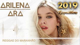 REGGAE DO MARANHÃO 2019 ARILENA ARA  NENTØRI Laércio Mister Produções [upl. by Groos]