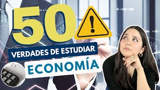 ESTUDIAR ECONOMÍA 50 VERDADES SOBRE ESTUDIAR ECONOMÍA⚠ [upl. by Nnylhsa]