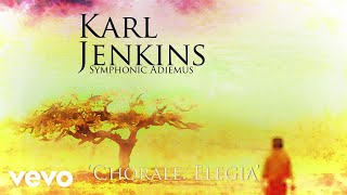 Karl Jenkins  Chorale Elegia Audio [upl. by Edveh541]