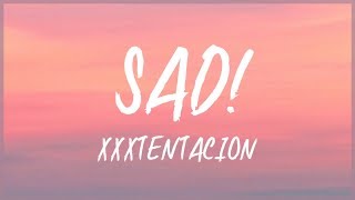 XXXTENTACION SAD Lyrics 🎵 [upl. by Loyce]