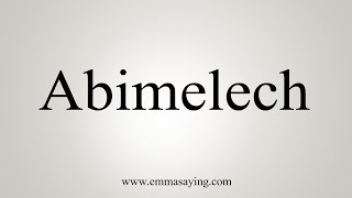 How To Say Abimelech [upl. by Ecnerrot842]