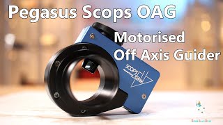 Pegasus Scops OAG  Motorised Off Axis Guider Review [upl. by Clift843]