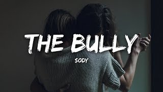 Sody  The Bully Lyrics [upl. by Ilan]