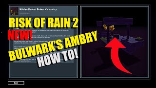 Risk of Rain 2  NEW HIDDEN REALM  ARTIFACT BULWARKS AMBRY HOW TO [upl. by Clarke]