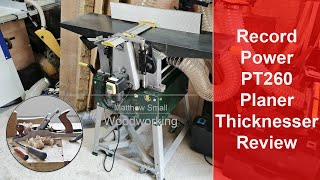 Record Power PT260 planer thicknesser review [upl. by Nwahshar977]