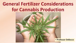 General Fertilizer Considerations for Cannabis Production [upl. by Yeliw]