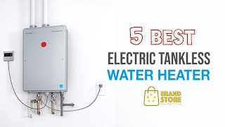 Best Tankless Water Heater 2023  The 5 Best Electric Tankless Water Heater Review [upl. by Acinorahs]