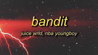 Juice WRLD  Bandit Lyrics ft NBA YoungBoy [upl. by Abran298]