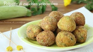 Polpette di zucchine velocissime  Croccanti e saporite [upl. by Sibell939]