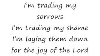 Trading My Sorrows  Darrell Evans lyrics [upl. by Corney124]