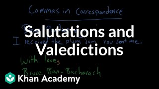 Salutations and valedictions  Punctuation  Grammar  Khan Academy [upl. by Nohcim682]