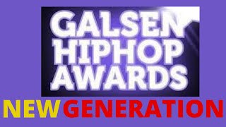 GALSEN HIPHOP AWARDS NEW GENERATION [upl. by Hulbig]