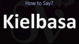 How to Pronounce Kielbasa CORRECTLY  Polish Sausage Pronunciation [upl. by Minni]