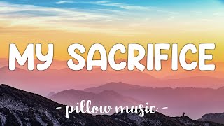 My Sacrifice  Creed Lyrics 🎵 [upl. by Entwistle]