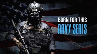 US Navy SEALs  quotBorn For Thisquot  Military Tribute 2019 [upl. by Ayaladnot70]