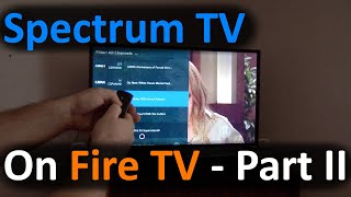 Spectrum TV on Amazon Fire TV  Part 2 [upl. by Netnilc721]